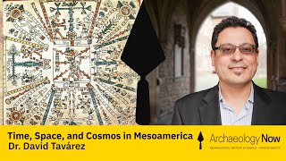 Time, Space, and Cosmos in Mesoamerica | Dr. David Tavárez - Tiny Lectures
