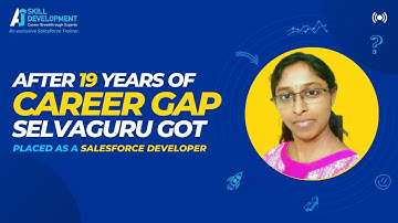IT Job after 19 Years of career gap | Selvaguru | Salesforce Developer | AJ Skill Development