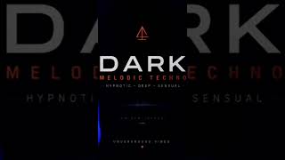 Dark Melodic Techno Mix | Deep, Hypnotic &amp; Sensual Underground Vibes