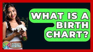 What Is A Birth Chart? - Holistic Balance And Bliss