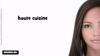 Pronounce haute cuisine