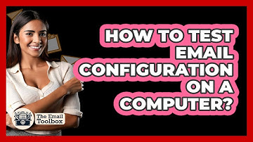 How To Test Email Configuration On A Computer?