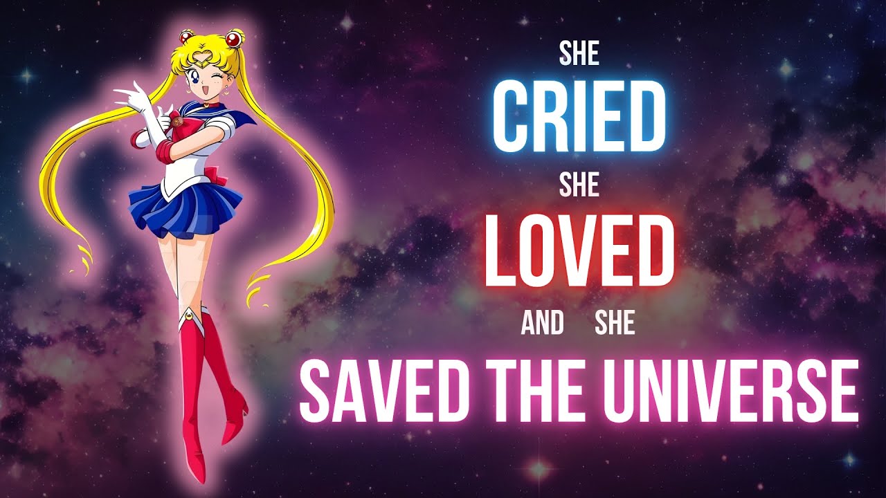 Sailor Moon: The Hero Who Saved the Universe by Loving It