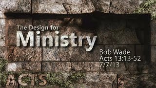 Sermon - Acts 13:13-52 - Bob Wade