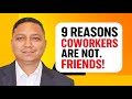 9 Reasons Why Coworkers Are NOT Your Friends ! Corporate Reality