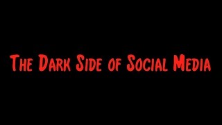 The Dark Side of Social Media