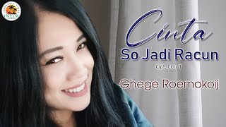 CINTA SO JADI RACUN - Ghege Roemokoij || Lagu Manado 2024
