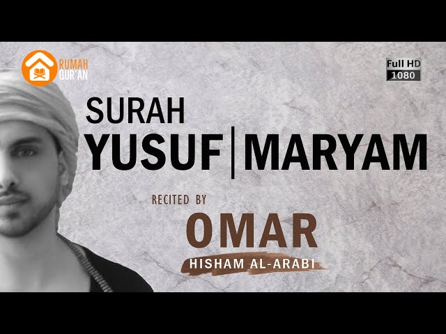 Surah Yusuf يوسف & Surat Maryam مريم‎ by Omar Hisham Al Arabi Merdu / Beautiful Murottal Al Qur'an class=