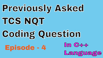 TCS NQT coding question With Full Explanation and common mistakes: Prepare for TCS NQT  Ep.-4 C++