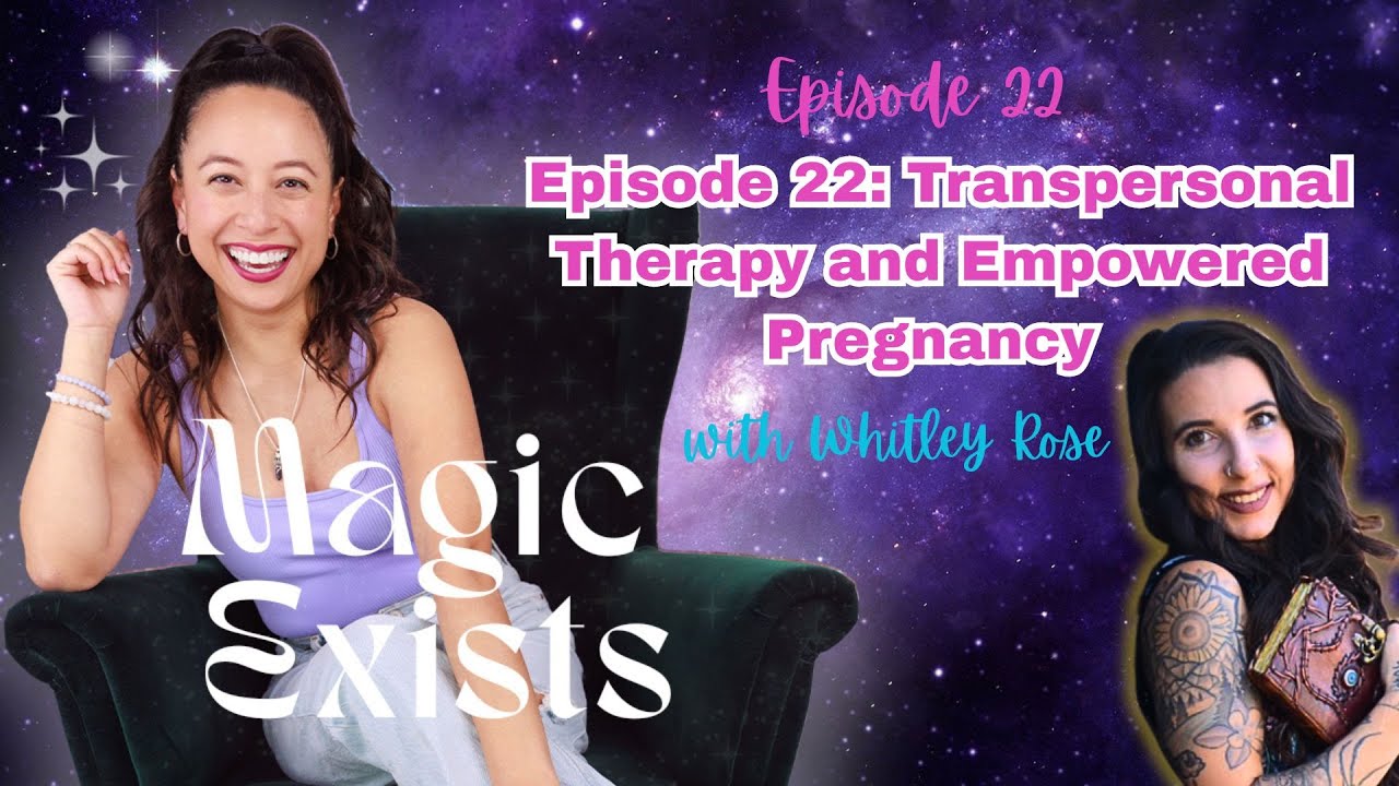 Episode 22: Transpersonal Therapy and Empowered Pregnancy with Whitley Rose