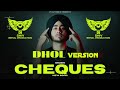 Cheques shubh dhol version latest punjabi song