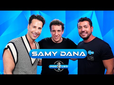 Samy Dana (009) | PODLEOTV com Leo Sanchez e Caio Fischer.