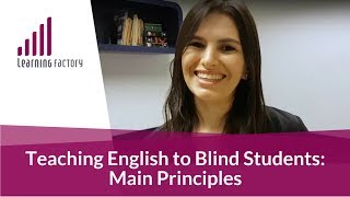 Teaching English to Blind Students: Main Principles