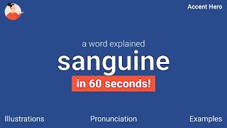 SANGUINE - Meaning and Pronunciation