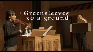 Anonymous(17 century): Greensleeves to a ground 佚名(英國文藝復興)：綠袖子變奏曲