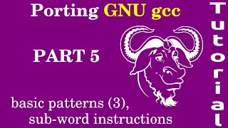 Porting GNU gcc: Part 5 "Instruction patterns (3)"