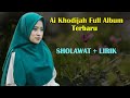 Sholawat terbaru ai khodijah full album dan lirik  sholawat merdu menyentuh hati