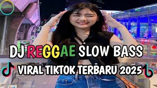 Download Lagu KUMPULAN DJ REGGAE SLOW TERBARU || DJ CAMPURAN VIRAL TIKTOK 2025🎵 MP3
