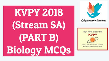 KVPY BIOLOGY MCQS STREAM SA (PART B) 2018  BIOLOGY PAPER (DETAILED SOLUTIONS)