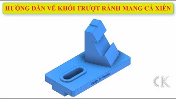 Inventor - Hướng dẫn vẽ khối trượt rảnh mang cá xiên - Bài tập 85