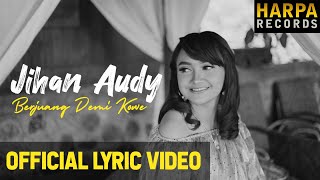 Jihan Audy - Berjuang Demi Kowe (Official Lyric Video)