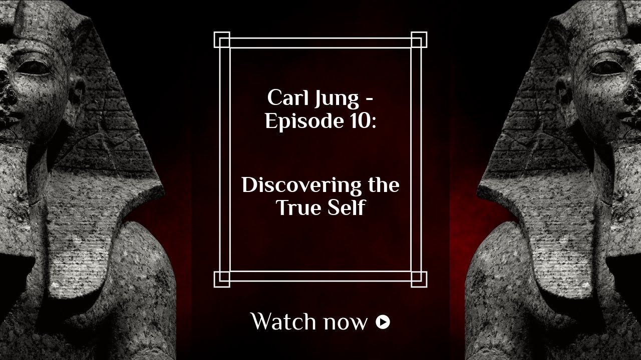 Carl Jung - Discovering the True Self - Episode 10 - YouTube