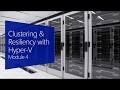 04 Clustering & Resiliency with Hyper-V