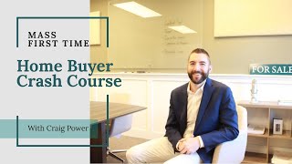 Massachusetts First Time Home Buyer Class | Free 15 Minute Crash Course