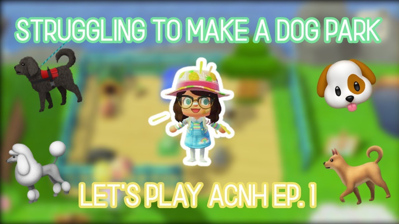 Struggling To Make a Dog Park ACNH Lets Play ep. 1 YouTube