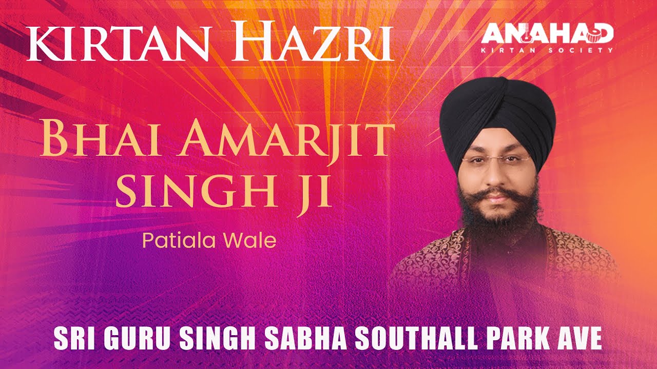 LIVE - Bhai Amarjit Singh Ji Patiale Wale |  SGSS Southall Park Avenue