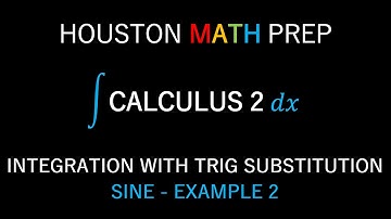 Integration By Trig Substitution (Sine Example 2)