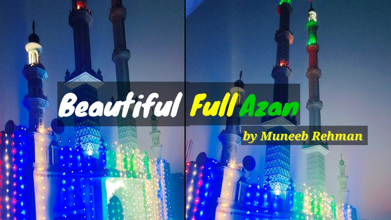 Beautiful Full Azan by Muneeb Rehman | Azan or quran trainer | full ...