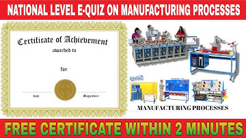 National Level Quiz on Manufacturing Processes I Free Certificate I Digital Classroom