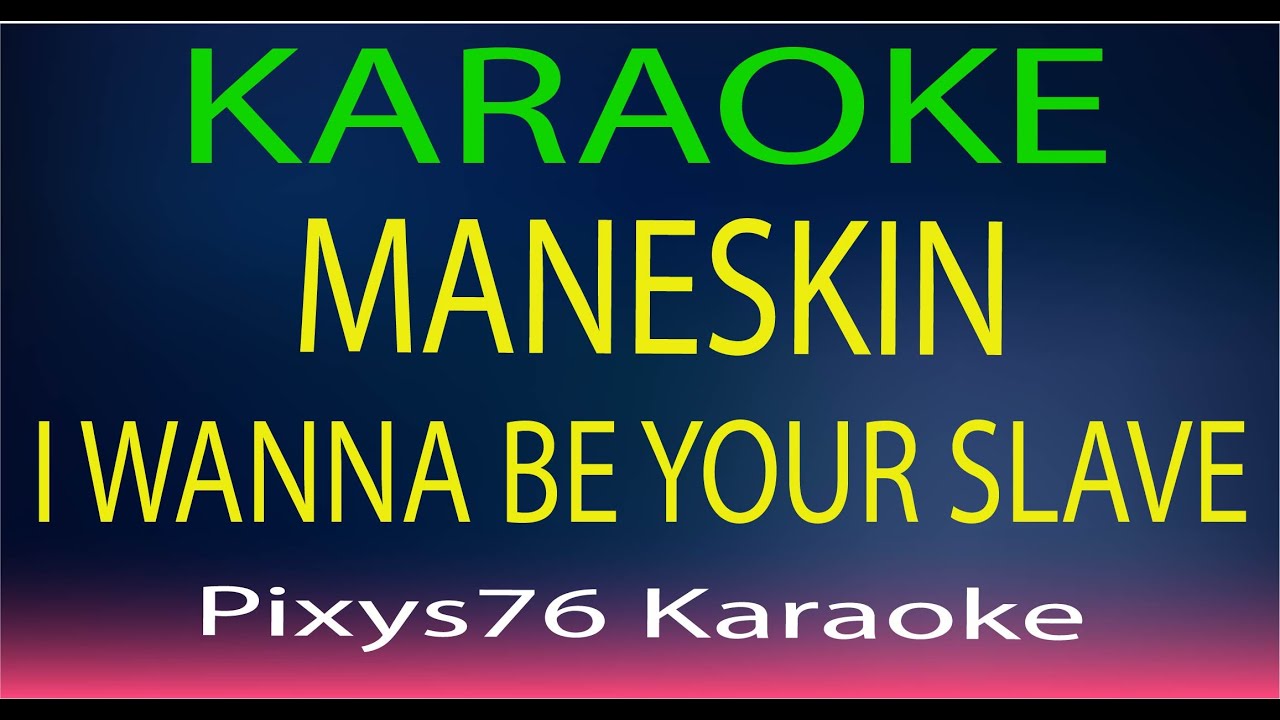 Maneskin - I wanna be your slave Karaoke - YouTube