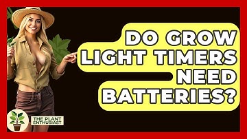 Do Grow Light Timers Need Batteries? - The Plant Enthusiast