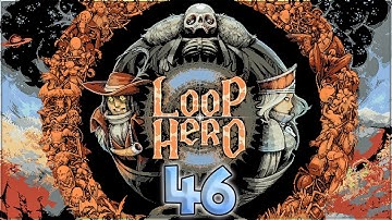 Aavak Streams Loop Hero – Part 46