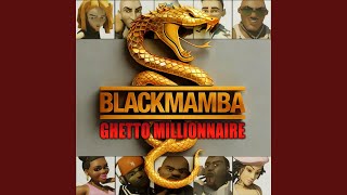 Ghetto Millionnaire - Black Mamba, Madizm