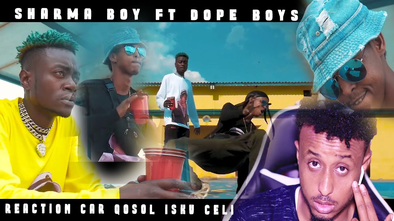 SHARMA BOY FT DOPE BOYS MASOCONAA REACTION-KII UGU QOSOLKA BADNAA ABID KKKK BY : HASSAN SOYA