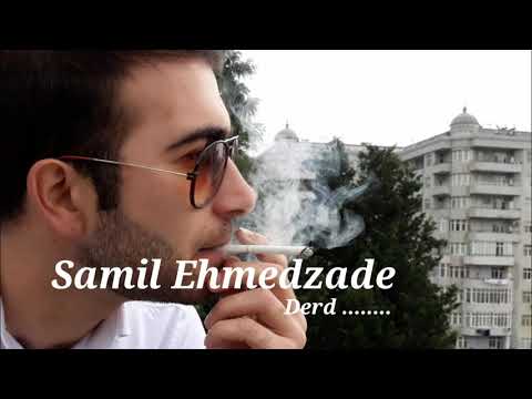 Samil Ehmedzade - Derd 2019