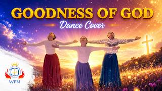 GOODNESS OF GOD by Jenn Johnson | Dance Tutorial by WFM Dance Ministry
