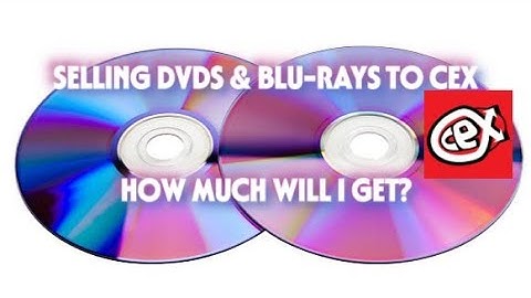 SELLING DVDS & BLU-RAYS TO CEX- HOW MUCH WILL I GET?