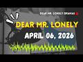 Dear Mr Lonely Dramas - April 06, 2026 | New Upload