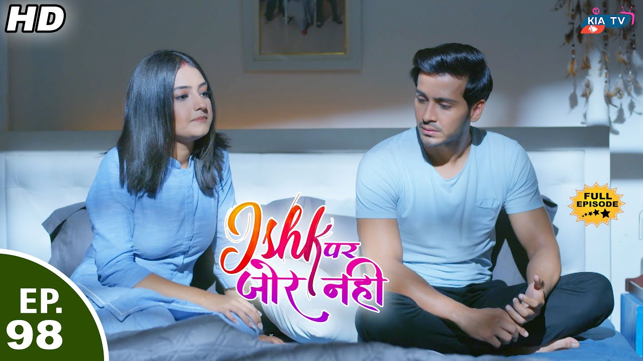 इश्की डिज़ी एक्ट करती है Ishk Par Zor Nahi - Ep 98 - Full Episode