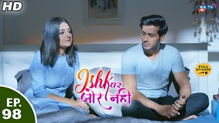 Ishqi acts ditzy Ishk Par Zor Nahi - Ep 98 - Full Episode