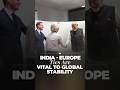 PM Modi Highlights Growing India–Europe Partnership