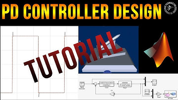 PID Control: PD Controller Design Tutorial - With MATLAB & Simulink