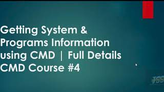 Getting System Programs Information using CMD | Part 4