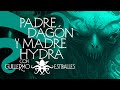 Padre Dagón y Madre Hydra ~ con Guillermo Estiballes