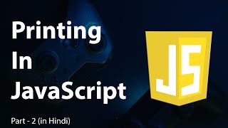 Printing log and error in JavaScript in Hindi | Write text on HTML output using JavaScript - Part 2