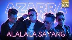 Azarra Band - Alalala Sayang (Official Music Video)  - Durasi: 5:49. 